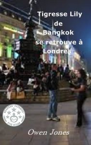 Tigresse Lily de Bangkok se retrouve à Londres